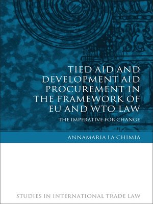 cover image of Tied Aid and Development Aid Procurement in the Framework of EU and WTO Law